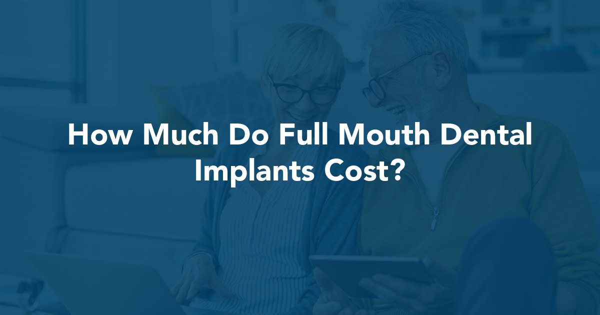 How Much Do Full Mouth Dental Implants Cost? at Prestige Oral Surgery